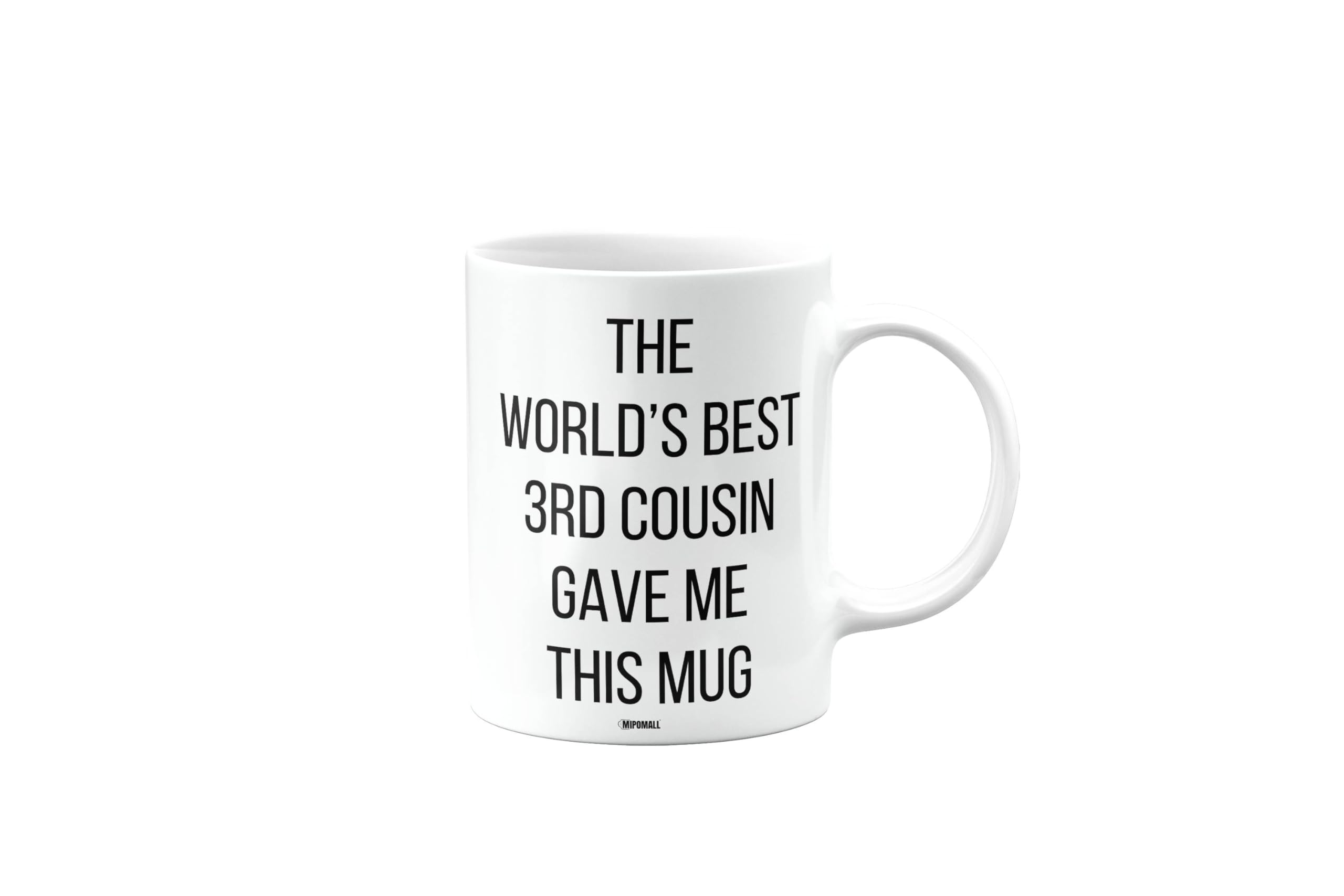 MIPOMALL The World's Best 3rd Cousin Gave Me This Mug, Funny Birthday Gifts for Men or Women, Secret Santa, Presents for Christmas, mm-CA_207_4