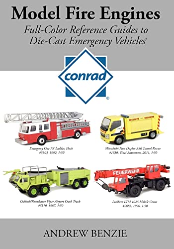Model Fire Engines: Conrad: Full-Color Reference Guides To Die-Cast Emergency Vehicles #TOP2