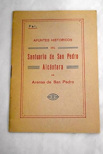 Apuntes históricos del Santuario de San Pedro de Alcántara de Arenas de San Pedro