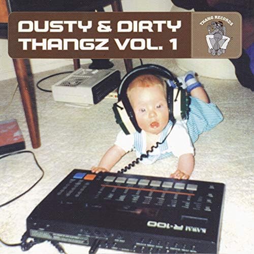 Play Dusty & Dirty Thangz Vol. 1 by VARIOUS ARTISTS on