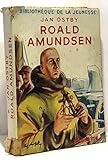  Roald Amundsen, sa vie et ses expéditions, trad, c. Van der Pelen, ill Reschofsky