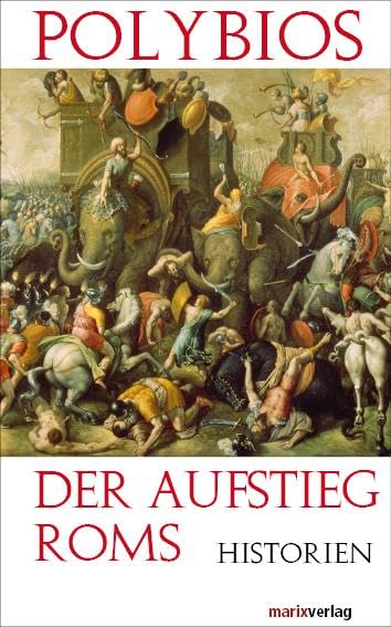 Der Aufstieg Roms: Historien