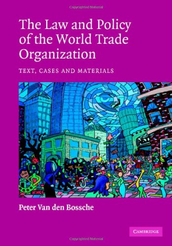 The Law and Policy of the World Trade Organization: Text, Cases and ...