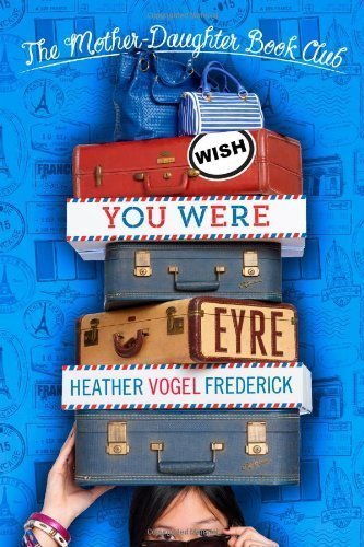 Wish You Were Eyre (The Mother-Daughter Book Club) B00FK8XHYS Book Cover