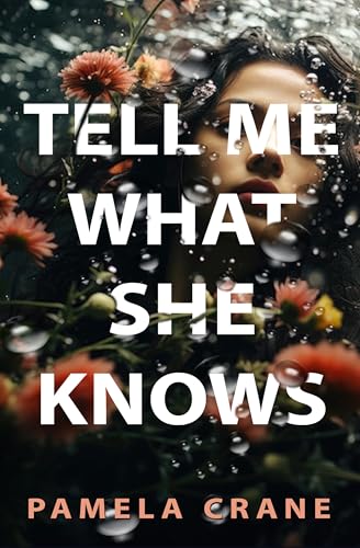 Tell Me What She Knows (If Only She Knew Mystery Series Book 5)