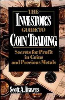 Hardcover The Investor's Guide to Coin Trading: Secrets for Profit in Coins and Precious Metals Book