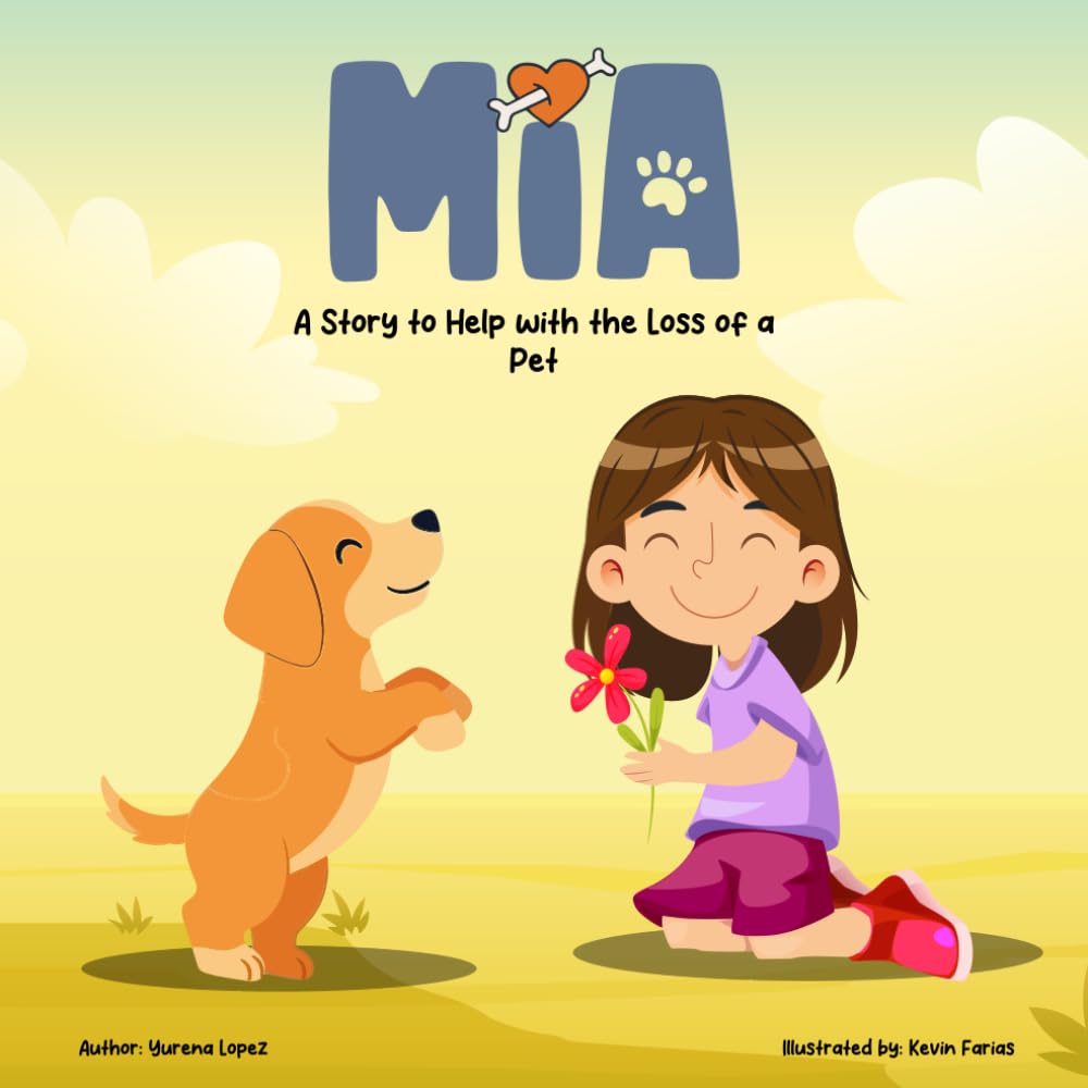 Mia: A Story to Help With The Loss Of a Pet