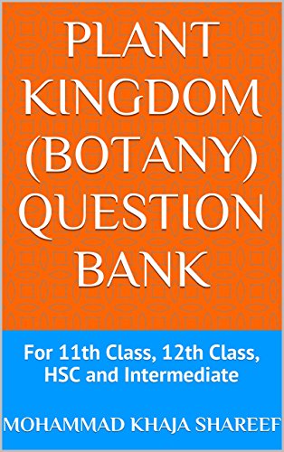 Plant Kingdom (Botany) Question Bank: For 11th Class, 12th Class, HSC and Intermediate