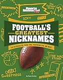 Football’s Greatest Nicknames (Sports Illustrated Kids: Name Game)
