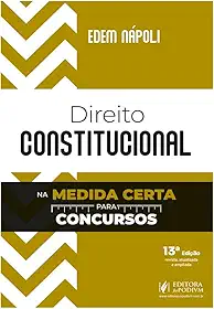 Direito Constitucional na Medida Certa para Concursos - 13ª Edição (2025)