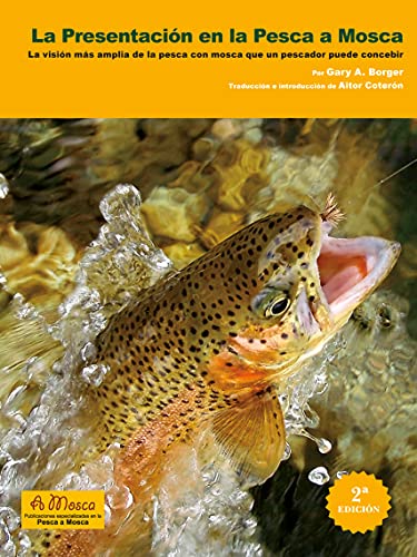 Presentación en la pesca mosca: La visión más amplia de la pesca con mosca que un pescador pue...