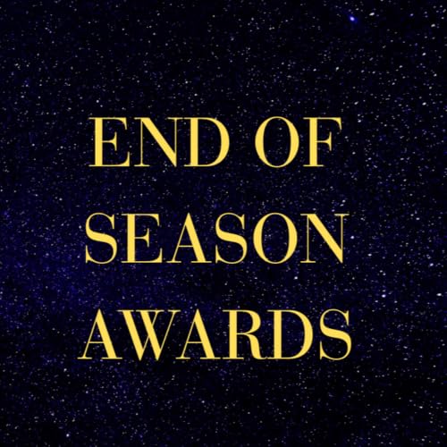 END OF SEASON AWARDS: 'THE SATTIES' - PART 1