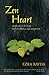 Zen Heart: Simple Advice for Living with Mindfulness and Compassion