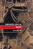 Private Life in New Kingdom Egypt