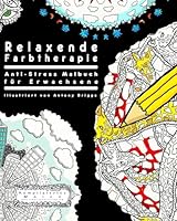 Relaxende Farbtherapie: Anti-Stress Malbuch für Erwachsene (Kompliziertes Malen) 1514197332 Book Cover