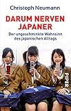 Darum nerven Japaner: Der ungeschminkte Wahnsinn des japanischen Alltags