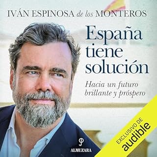 España tiene solución Audiolibro Por Iván Espinosa de los Monteros arte de portada