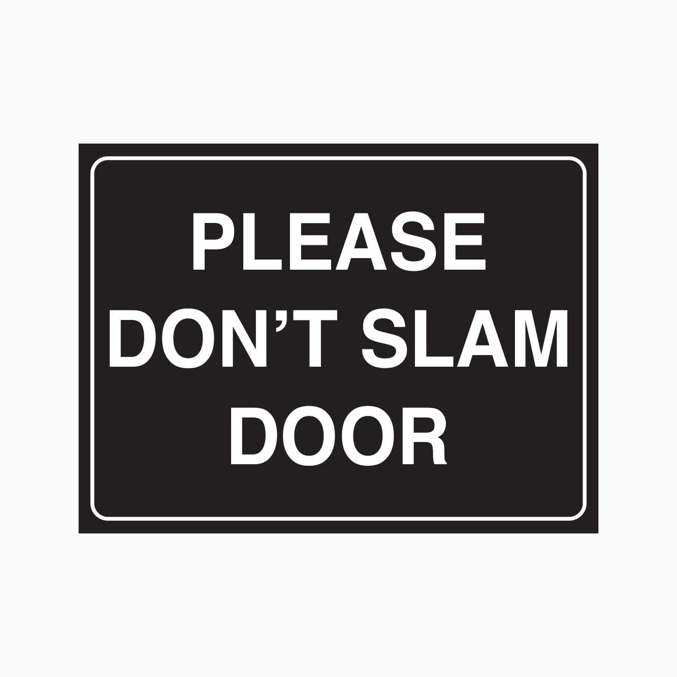 PLEASE DON'T SLAM DOOR Sign, 12x8 Metal Tin Sign, Please close the door gently.