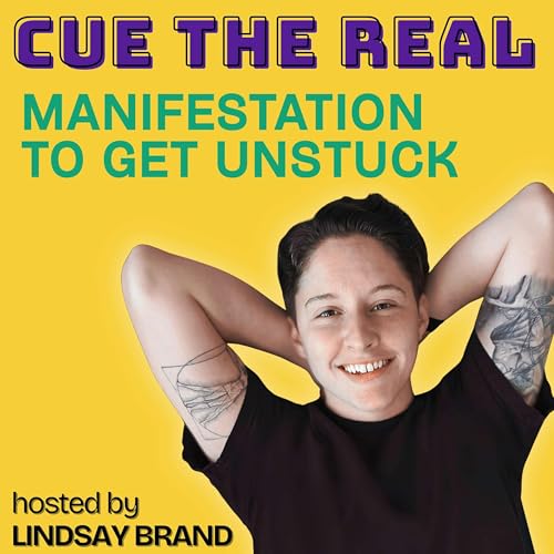 Page de couverture de Cue the Real: Manifestation to Get Unstuck