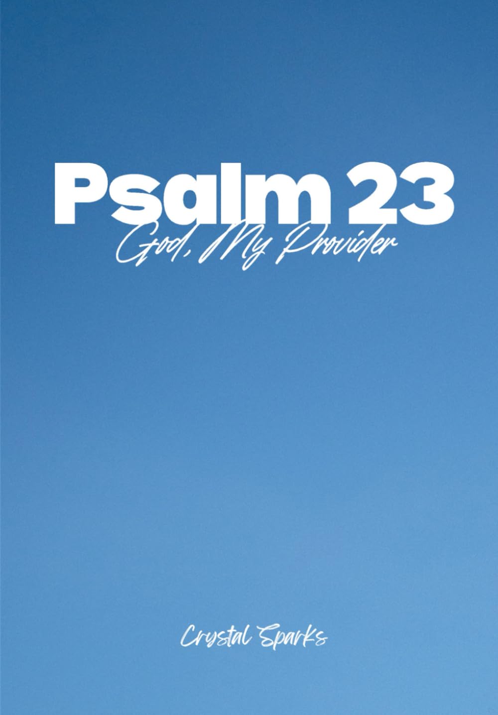 Psalm 23 Study: A Beginner Bible Study Guide