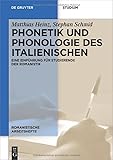 Phonetik und Phonologie des Italienischen: Eine Einführung für Studierende der Romanistik (Romanistische Arbeitshefte, 68)
