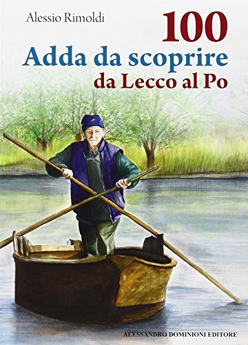 100 Adda da scoprire da Lecco al Po