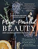  Plant-Powered Beauty, Updated Edition: The Essential Guide to Using Natural Ingredients for Health, Wellness, and Personal Skincare (with 50-plus Recipes)