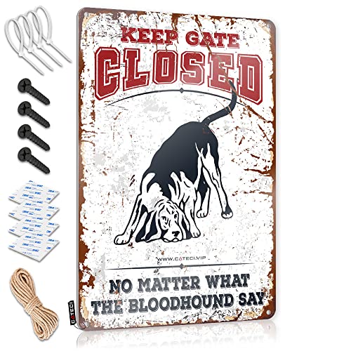 FLEZONITE Letrero de estaño con texto en inglés 'Keep Gate Closed No Matter What The Bloodhound Say Tin Sign' para exteriores y decoración de bar (20 x 30 cm)