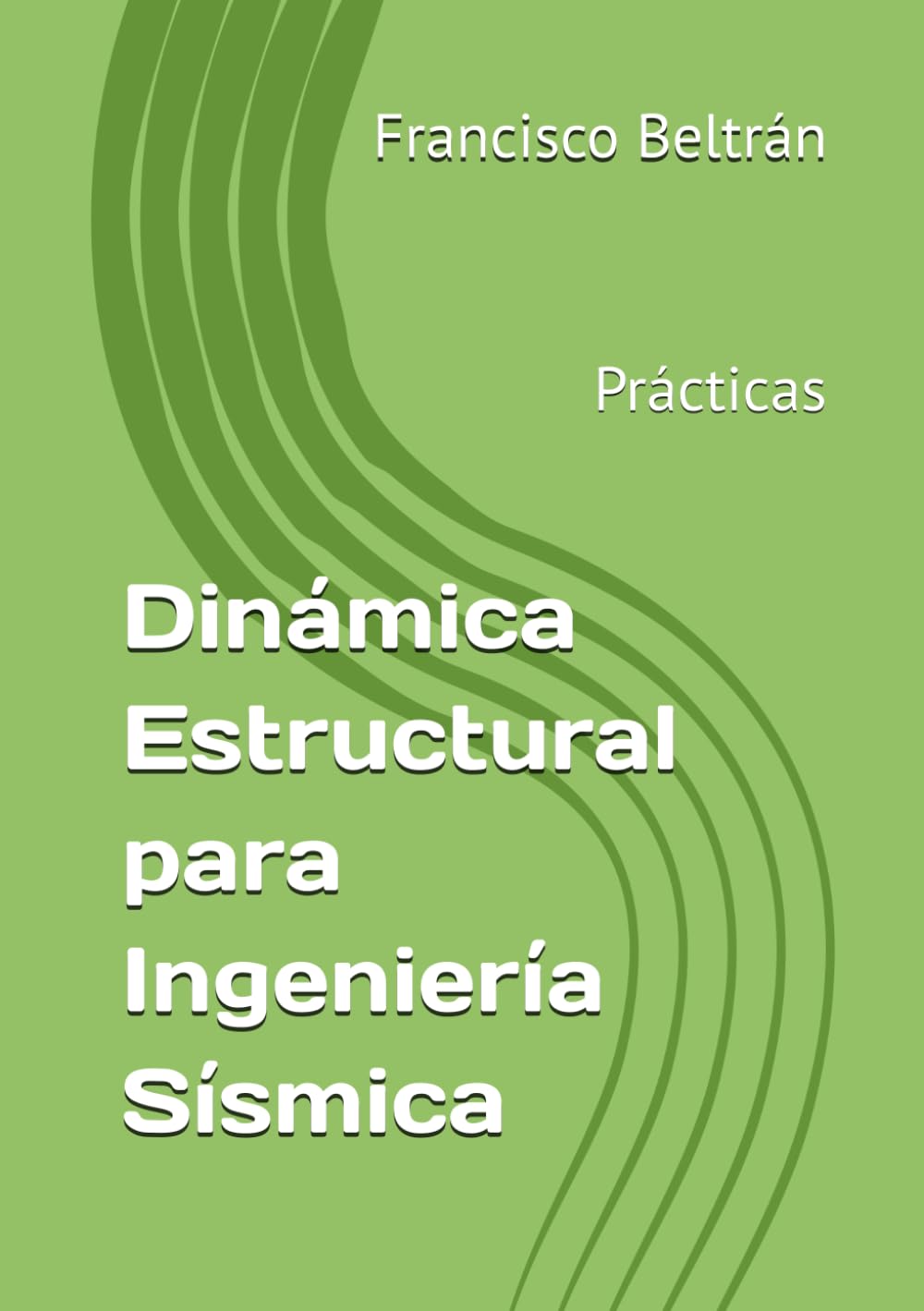 Dinámica Estructural para Ingeniería Sísmica: Prácticas
