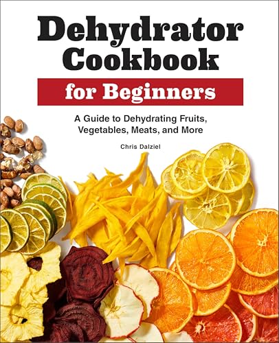 Dehydrator Cookbook for Beginners: A Guide to Dehydrating Fruits, Vegetables, Meats, and More image 2