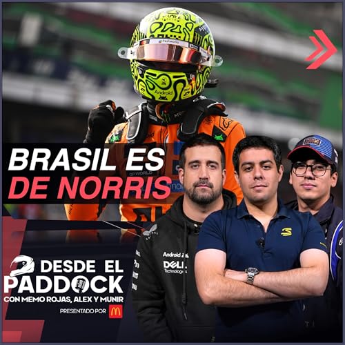 Remontada de Verstappen y Brasil es de Norris con Skyline Racing - Desde el Paddock T2 - Capítulo 39