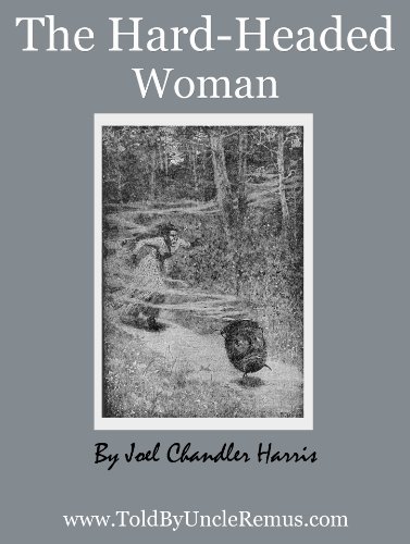 Amazon Com The Hard Headed Woman Told By Uncle Remus Book 16 Ebook Harris Joel Chandler Conde J M Verbeck Frank Frost A B Kindle Store