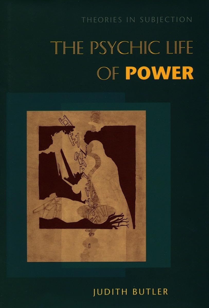 The Psychic Life of Power: Theories in Subjection Paperback – May 1, 1997