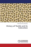 History of Textile and its Coloration 3659666947 Book Cover