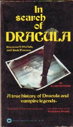 In Search of Dracula: A True History of Dracula and Vampire Legends by Raymond T. McNally (1973-05-03)