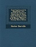  Traité Expérimental De Magnétisme, Avec Portrait De L\'auteur Et Figures Dans Le Texte: Cours Professé À L\'école Pratique De Magnétisme Et De Massage, Volume 1