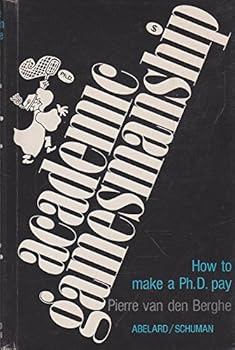Hardcover Academic Gamesmanship;: How to Make a Ph.D. Pay Book