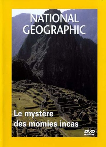 National Geographic-Le mystÃ¨re des momies incas
