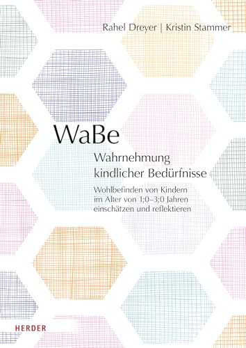 WaBe. Wahrnehmung kindlicher Bedürfnisse: Wohlbefinden von Kindern im Alter von 1;0–3;0 Jahren einschätzen und reflektieren​​ - Manual