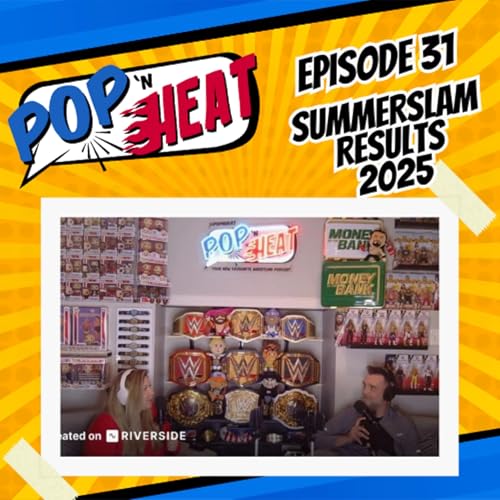 Pop 'n Heat | Episode 31: Summer Slammed - Results & Raw Aftermath