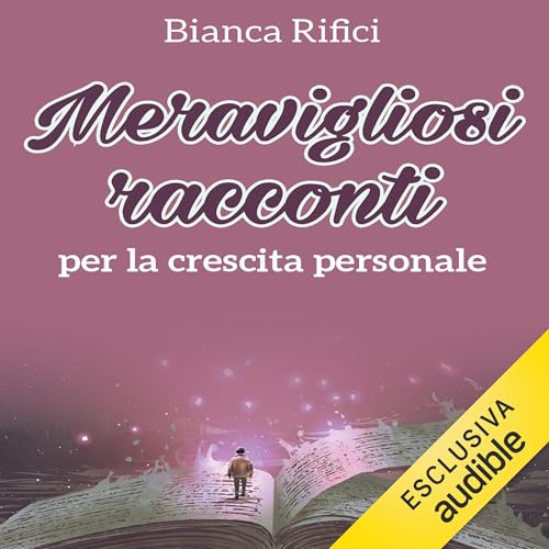 Meravigliosi racconti per la crescita personale Audiolibro Por Bianca Rifici arte de portada