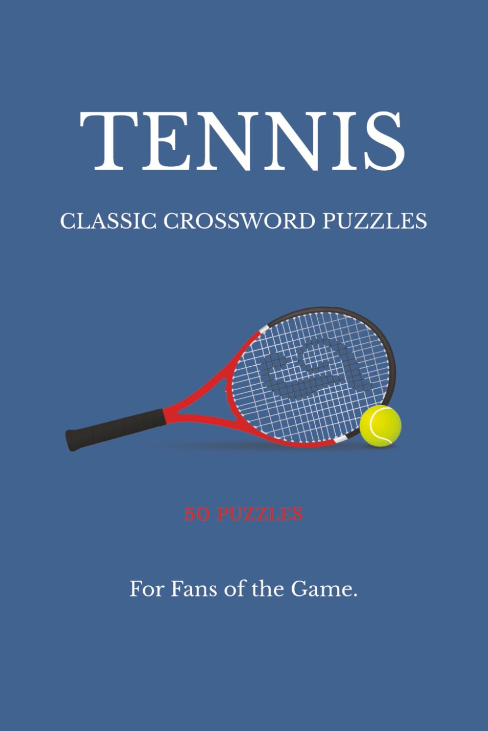 Tennis: Classic Crossword Puzzles: 50 Thoughtfully Curated Puzzles Celebrating the Language, Tradition, and Moments of the Game