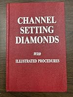Channel Setting Diamonds With Illustrated Procedures 0961354534 Book Cover