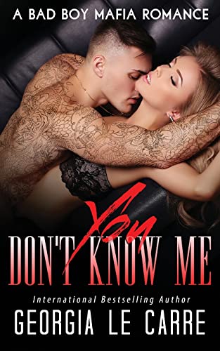 You Don'T Know Me: A Bad Boy Mafia Romance