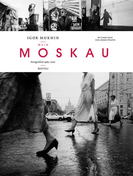 Mein Moskau: Fotografien 1985–2010