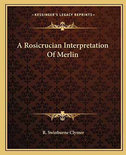 A Rosicrucian Interpretation Of Merlin