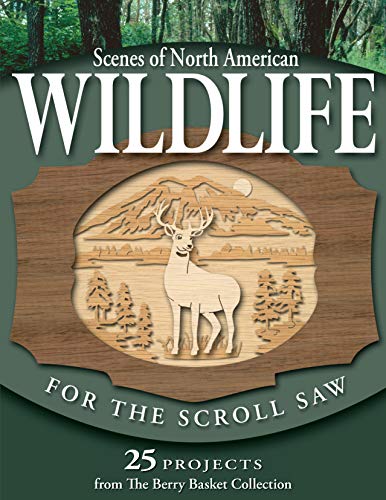 Scenes of North American Wildlife for the Scroll Saw: 25 Projects from the
