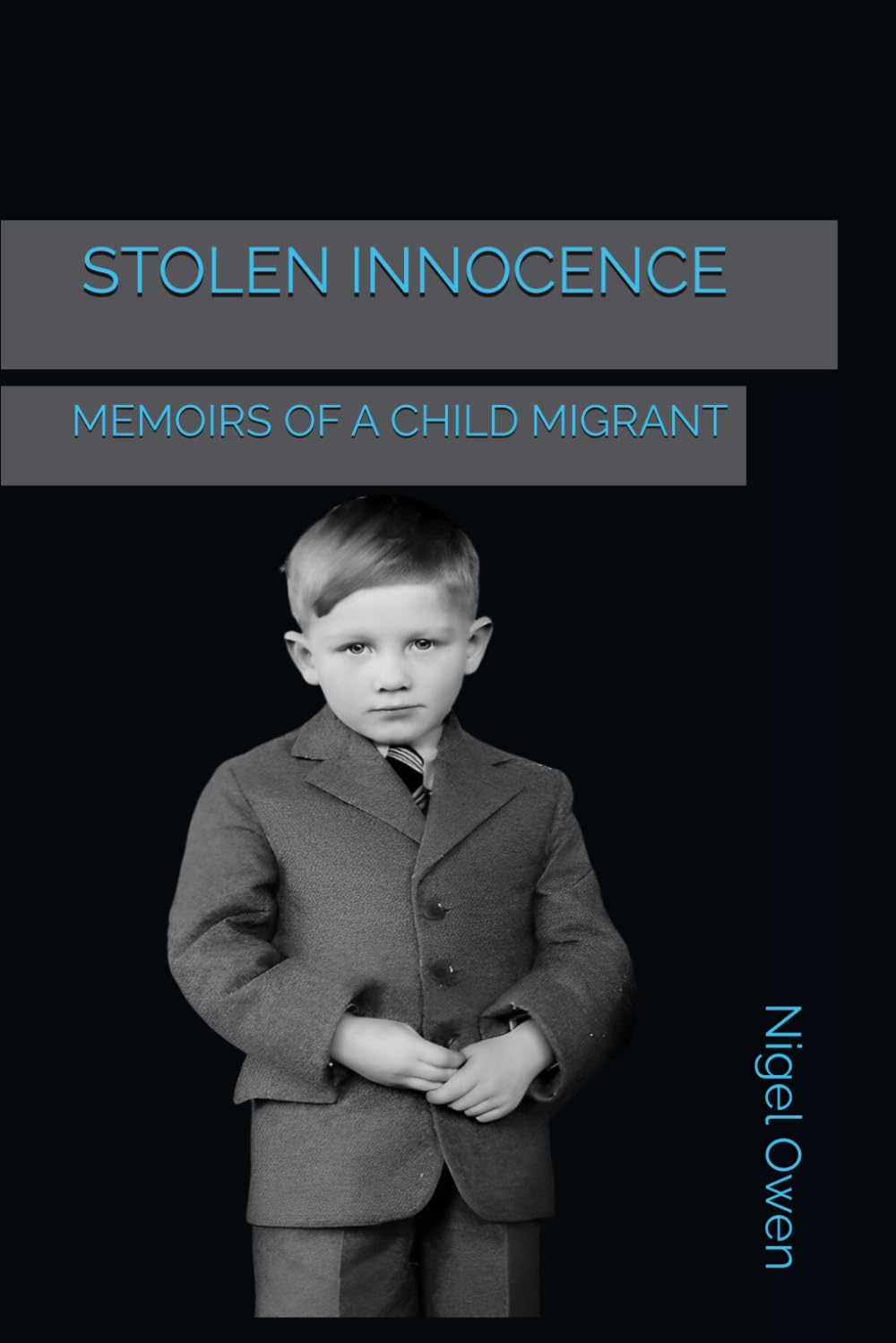 STOLEN INNOCENCE: MEMOIRS OF A CHILD MIGRANT