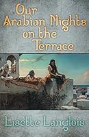 Our Arabian Nights on the Terrace 1457541319 Book Cover