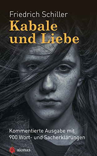 Amazon Com Kabale Und Liebe Friedrich Schiller Kommentierte Ausgabe Mit 900 Wort Und Sacherklarungen Fur Schulerinnen Und Schuler German Edition Ebook Schiller Friedrich Fiedler Karl A Kindle Store